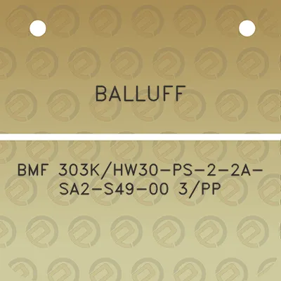 balluff-bmf-303khw30-ps-2-2a-sa2-s49-00-3pp