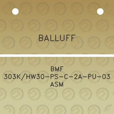 balluff-bmf-303khw30-ps-c-2a-pu-03-asm