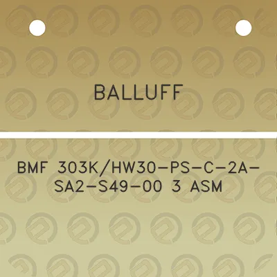 balluff-bmf-303khw30-ps-c-2a-sa2-s49-00-3-asm