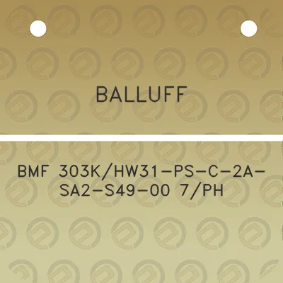 balluff-bmf-303khw31-ps-c-2a-sa2-s49-00-7ph