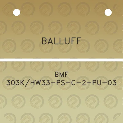 balluff-bmf-303khw33-ps-c-2-pu-03