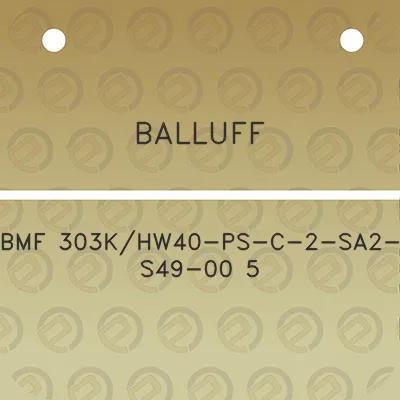 balluff-bmf-303khw40-ps-c-2-sa2-s49-00-5