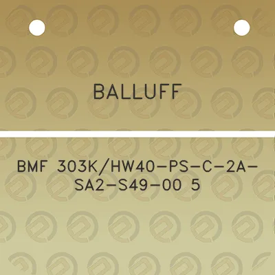 balluff-bmf-303khw40-ps-c-2a-sa2-s49-00-5