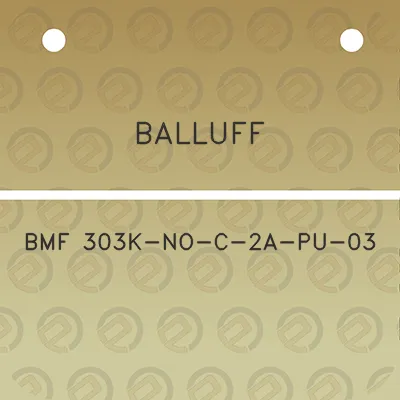 balluff-bmf-303k-no-c-2a-pu-03