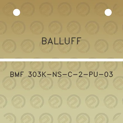 balluff-bmf-303k-ns-c-2-pu-03