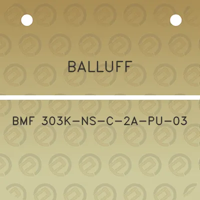 balluff-bmf-303k-ns-c-2a-pu-03