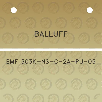 balluff-bmf-303k-ns-c-2a-pu-05