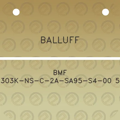 balluff-bmf-303k-ns-c-2a-sa95-s4-00-5