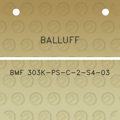 balluff-bmf-303k-ps-c-2-s4-03