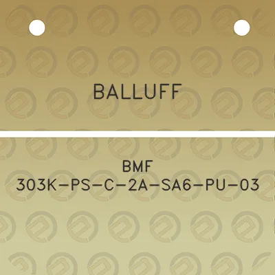 balluff-bmf-303k-ps-c-2a-sa6-pu-03