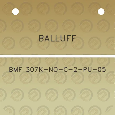 balluff-bmf-307k-no-c-2-pu-05