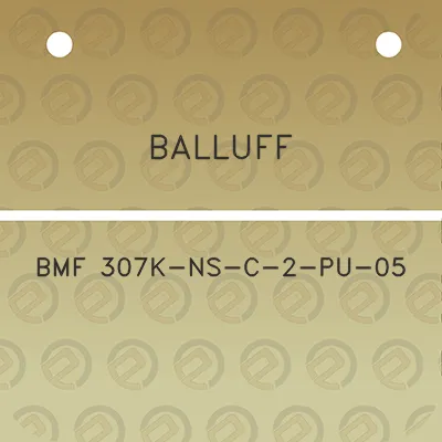 balluff-bmf-307k-ns-c-2-pu-05