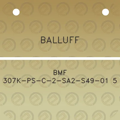 balluff-bmf-307k-ps-c-2-sa2-s49-01-5