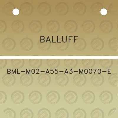 balluff-bml-m02-a55-a3-m0070-e