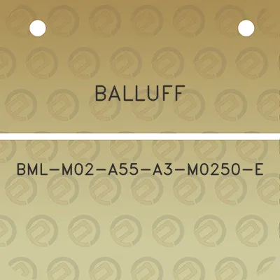 balluff-bml-m02-a55-a3-m0250-e