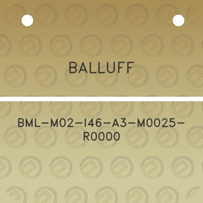 balluff-bml-m02-i46-a3-m0025-r0000