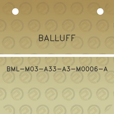 balluff-bml-m03-a33-a3-m0006-a