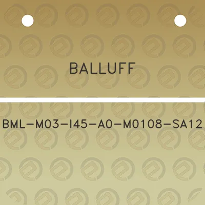 balluff-bml-m03-i45-a0-m0108-sa12