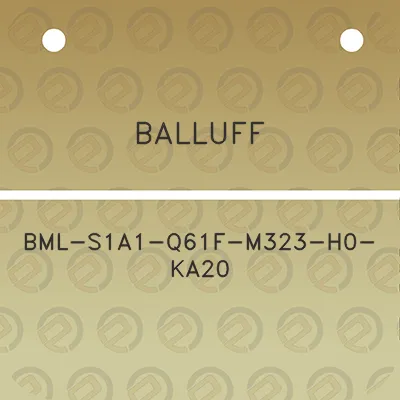 balluff-bml-s1a1-q61f-m323-h0-ka20