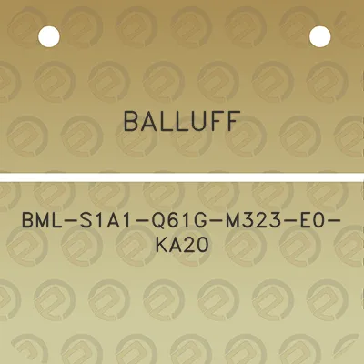 balluff-bml-s1a1-q61g-m323-e0-ka20