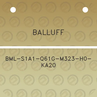 balluff-bml-s1a1-q61g-m323-h0-ka20