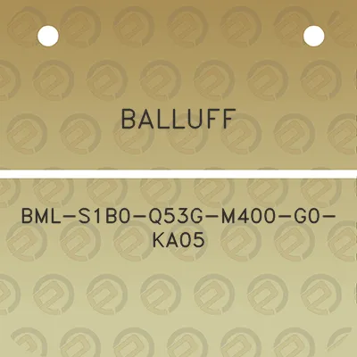 balluff-bml-s1b0-q53g-m400-g0-ka05