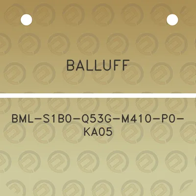 balluff-bml-s1b0-q53g-m410-p0-ka05