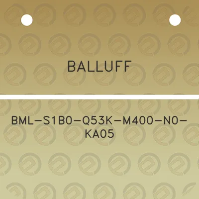 balluff-bml-s1b0-q53k-m400-n0-ka05