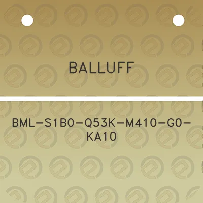 balluff-bml-s1b0-q53k-m410-g0-ka10