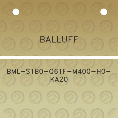 balluff-bml-s1b0-q61f-m400-h0-ka20