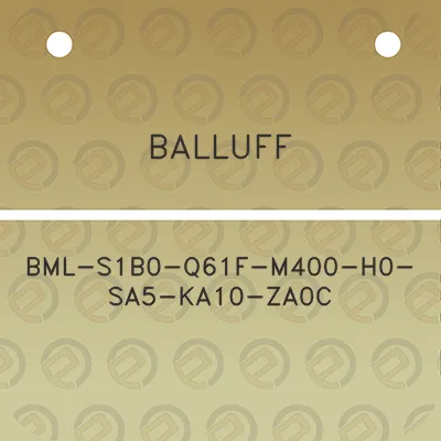 balluff-bml-s1b0-q61f-m400-h0-sa5-ka10-za0c