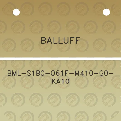 balluff-bml-s1b0-q61f-m410-g0-ka10