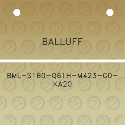 balluff-bml-s1b0-q61h-m423-g0-ka20