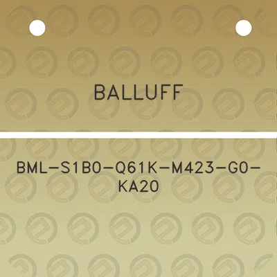 balluff-bml-s1b0-q61k-m423-g0-ka20