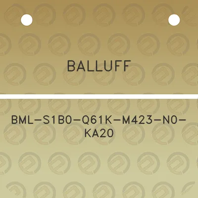 balluff-bml-s1b0-q61k-m423-n0-ka20