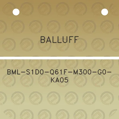 balluff-bml-s1d0-q61f-m300-g0-ka05