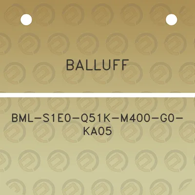 balluff-bml-s1e0-q51k-m400-g0-ka05