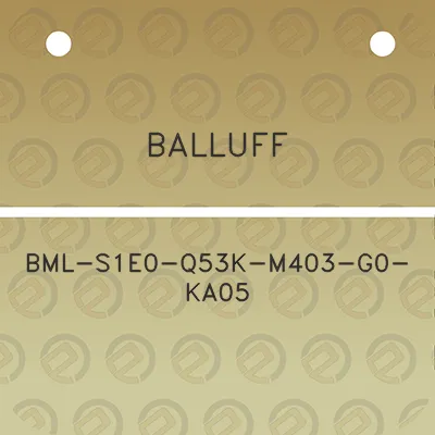 balluff-bml-s1e0-q53k-m403-g0-ka05