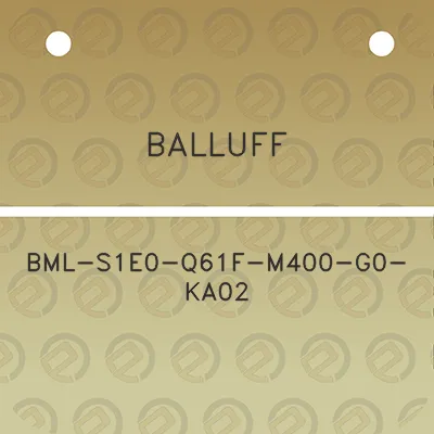 balluff-bml-s1e0-q61f-m400-g0-ka02