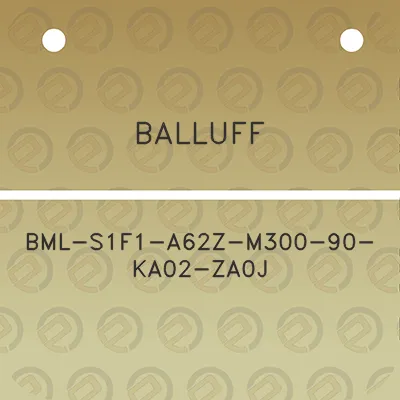 balluff-bml-s1f1-a62z-m300-90-ka02-za0j