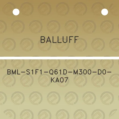 balluff-bml-s1f1-q61d-m300-d0-ka07