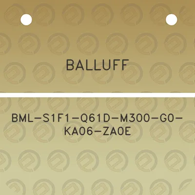 balluff-bml-s1f1-q61d-m300-g0-ka06-za0e