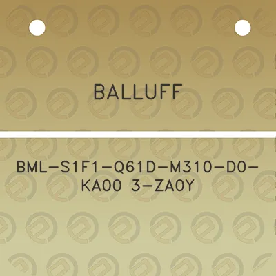 balluff-bml-s1f1-q61d-m310-d0-ka00-3-za0y