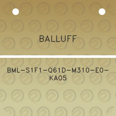 balluff-bml-s1f1-q61d-m310-e0-ka05