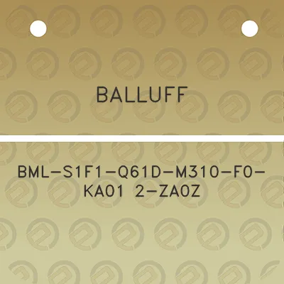 balluff-bml-s1f1-q61d-m310-f0-ka01-2-za0z