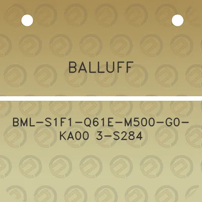 balluff-bml-s1f1-q61e-m500-g0-ka00-3-s284