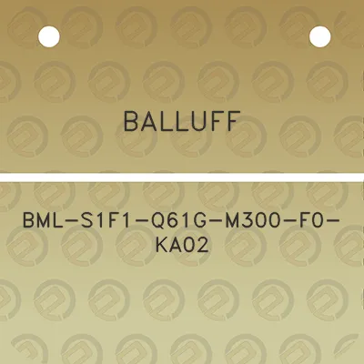 balluff-bml-s1f1-q61g-m300-f0-ka02