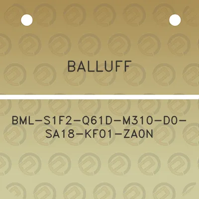 balluff-bml-s1f2-q61d-m310-d0-sa18-kf01-za0n