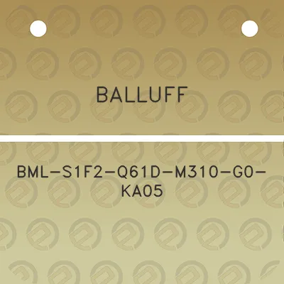 balluff-bml-s1f2-q61d-m310-g0-ka05