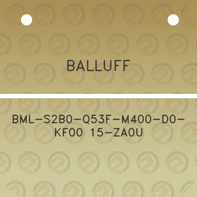 balluff-bml-s2b0-q53f-m400-d0-kf00-15-za0u